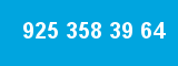 925 358 39 64 925 358 39 64